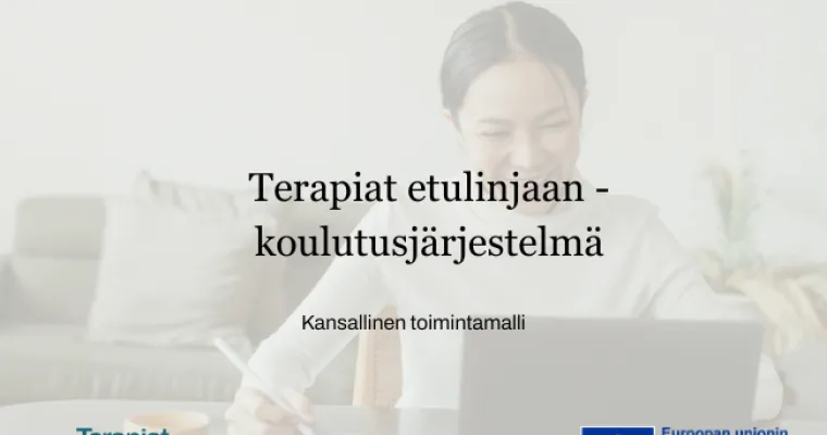 Terapiat etulinjaan -koulutusjärjestelmä - kansallinen toimintamalli
