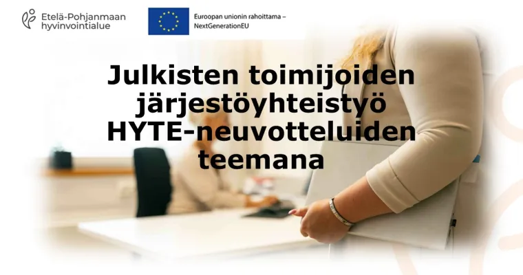 Julkisten toimijoiden järjestöyhteistyö Hyte-neuvotteluiden teemana, Etelä-Pohjanmaan HVA (RRP, P4, I2)