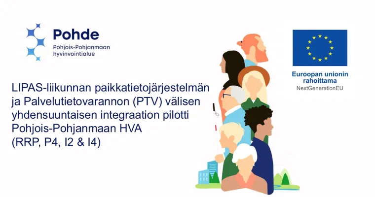 LIPAS-liikunnan paikkatietojärjestelmän ja Palvelutietovarannon (PTV) välisen yhdensuuntaisen integraation pilotti Pohjois-Pohjanmaan HVA. (RRP, P4, I2 & I4)