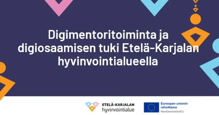 Digimentoritoiminta ja digiosaamisen tuki Etelä-Karjalan hyvinvointialueella (RRP, P4, I4)