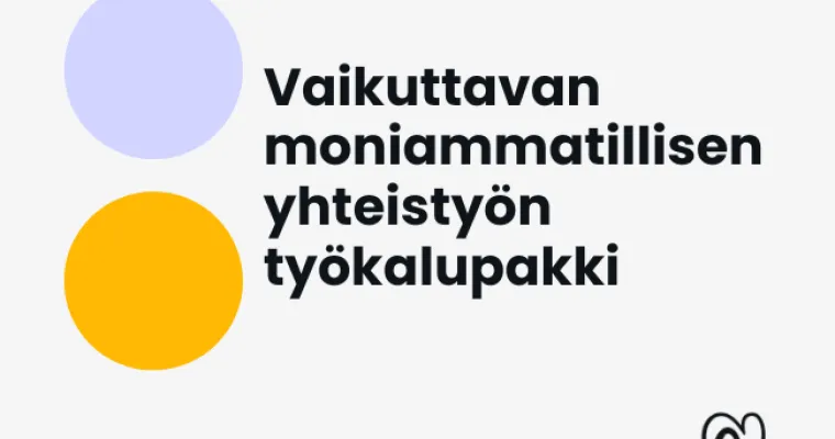 Vaikuttavan moniammatillisen yhteistyön työkalupakki