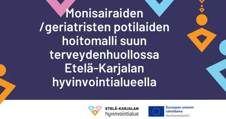 Monisairaiden/geriatristen potilaiden hoitomalli suun terveydenhuollossa, Etelä-Karjalan HVA (RRP, P4, I1)