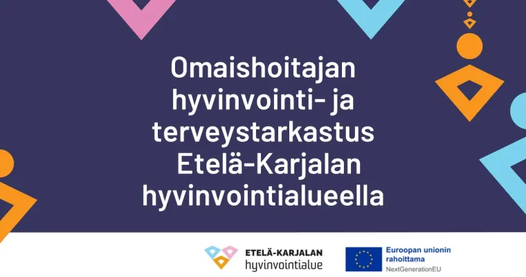 Omaishoitajan hyvinvointi- ja terveystarkastus, Etelä-Karjalan HVA (RRP, P4, I1)