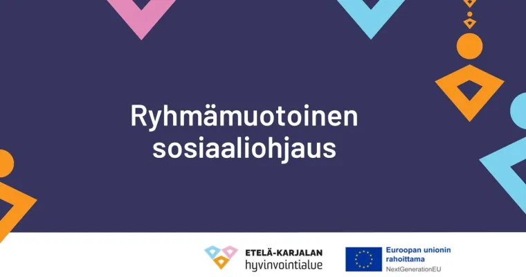 Ryhmämuotoinen sosiaaliohjaus (RRP, P4, I1), Etelä-Karjalan HVA