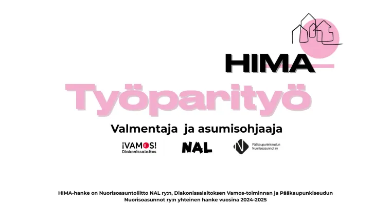 HIMA-valmennus. Kohti omannäköistä arkea ja asumista. Nuorten arjen ja osallisuuden tukeminen työparimallilla. 