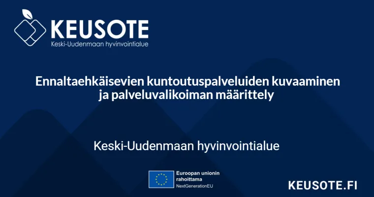 Ennaltaehkäisevien palvelujen määrittely ja aikuisten kuntoutuspalvelujen palveluvalikoima, Keski-Uudenmaan hva (RRP, P4, I1)