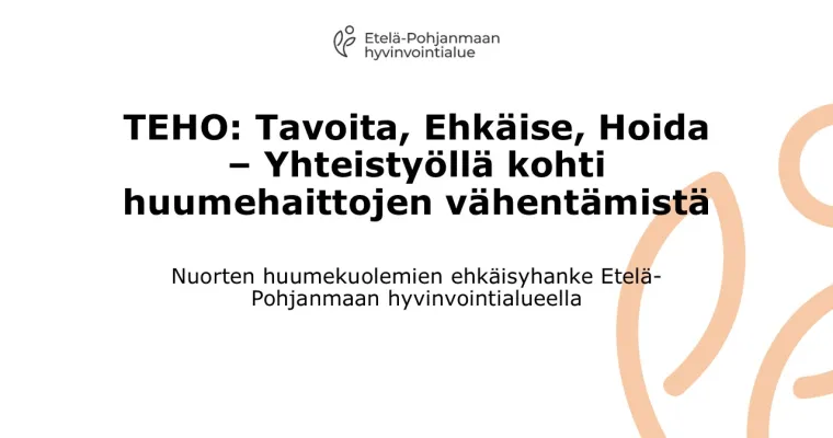 TEHO -hanke, Etelä-Pohjanmaan hyvinvointialue (ELOSSA - Nuorten huumekuolemien ehkäisyn ohjelma)