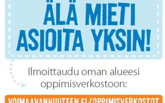 Älä mieti asioita yksin! Ilmoittaudu oman alueesi oppimisverkostoon. voimaavanhuuteen.fi/oppimisverkostot