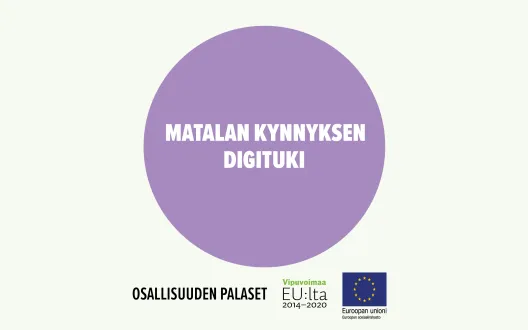 Matalan kynnyksen digituki. Toimintamalli on arvioitu osana Sosiaalisen osallisuuden edistämisten koordinaatiohanke – Sokran ja Euroopan sosiaalirahaston TL5 -hankkeiden yhteistä Osallisuuden palaset -kehittämistyötä.