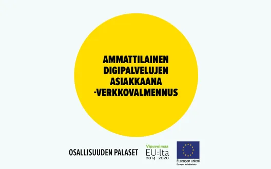 Ammattilainen digipalvelujen asiakkaana -verkkovalmennus. Toimintamalli on arvioitu osana Sosiaalisen osallisuuden edistämisten koordinaatiohanke – Sokran ja Euroopan sosiaalirahaston TL5 -hankkeiden yhteistä Osallisuuden palaset -kehittämistyötä.