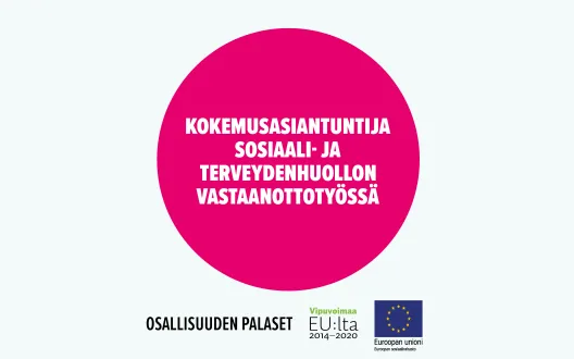 Kokemusasiantuntija sosiaali- ja terveydenhuollon vastaanottotyössä. Toimintamalli on arvioitu osana Sosiaalisen osallisuuden edistämisten koordinaatiohanke – Sokran ja Euroopan sosiaalirahaston TL5 -hankkeiden yhteistä Osallisuuden palaset -kehittämistyötä.