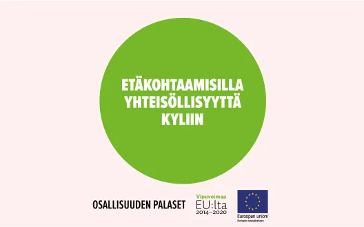 Etäkohtaamisilla yhteisöllisyyttä kyliin. Toimintamalli on arvioitu osana Sosiaalisen osallisuuden edistämisten koordinaatiohanke – Sokran ja Euroopan sosiaalirahaston TL5 -hankkeiden yhteistä Osallisuuden palaset -kehittämistyötä.