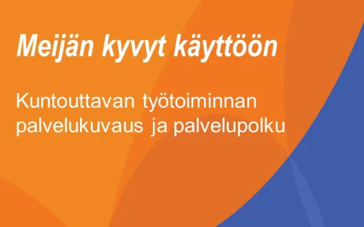 Meijän kyvyt käyttöön -hanke - Kuntouttavan työtoiminnan palvelukuvaus
