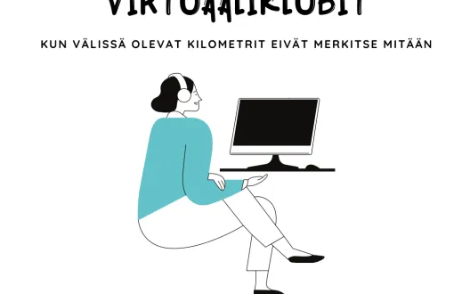 Kuvassa piirroshahmo istuu tietokoneen äärellä kuulokkeet päässä. Kuvan yläosassa lukee virtuaaliklubit, kun välissä olevat kilometrit eivät merkitse mitään.