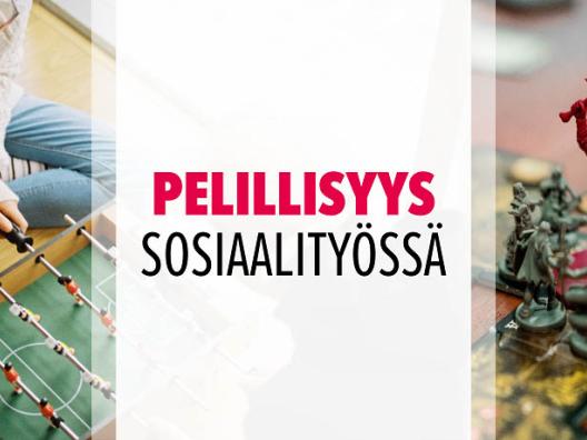 Pelillisyys sosiaalityössä