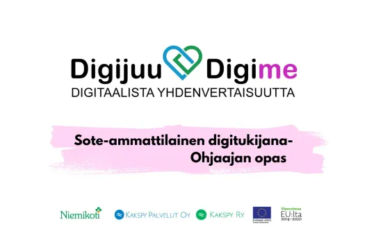 Digijuu Digime-hankkeen logo ja kuvateksti: sote-ammattilainen digitukijana- Ohjaajan opas