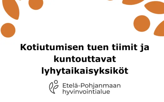 Kotiutumisen tuen tiimien ja lyhytaikaisten kuntouttavien yksikköpaikkojen perustaminen.