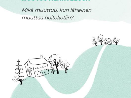 Omaishoitajan polku muutostilanteessa -oppaan kansikuva. Yläosassa on teksti: Omaishoitajan polku muutostilanteessa. Mikä muuttuu, kun läheinen muuttaa hoitokotiin? Keskellä piirretty kuva, jossa on puita ja kaksi taloa. Toinen talo on isompi ja taloja yhdistää polku. Kannen oikeassa alakulmassa on pyöreä logo, jossa on teksti Oulun seudun omaishoitajat.