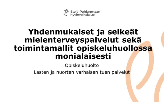 Yhdenmukaiset ja selkeät mielenterveyspalvelut sekä toimintamallit opiskeluhuollossa monialaisesti