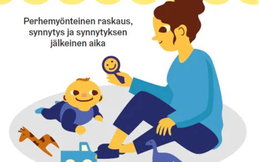 Perhemyönteinen raskaus, synnytys ja synnytyksen jälkeinen hoito