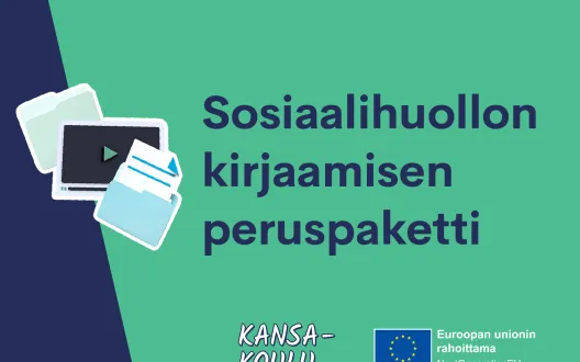 Sosiaalihuollon kirjaamisen peruspaketti. Kansa-koulu-hanke. Euroopan unionin rahoittama. NextGenerationEU.