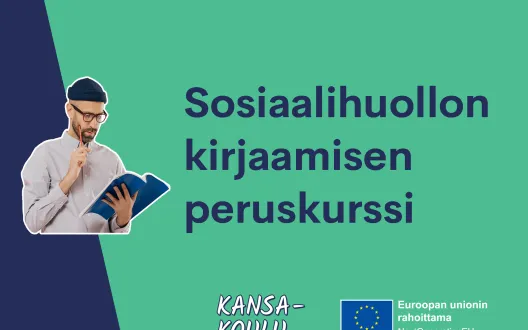 Kansa-koulu-hankkeen Sosiaalihuollon kirjaamisen peruskurssi. Euroopan unionin rahoittama. NextGenerationEU.