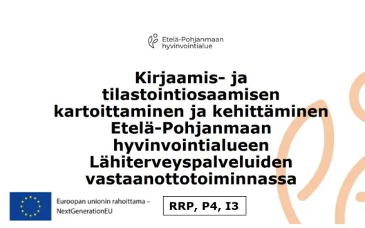Kirjaamis- ja tilastointiosaamisen kartoittaminen ja kehittäminen Etelä-Pohjanmaan hyvinvointialueen Lähiterveyspalveluiden vastaanottotoiminnassa Hyvaep | RRP, P4, I3 