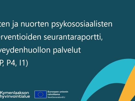 Lasten ja nuorten psykososiaalisten interventioiden seurantaraportti, Terveydenhuollon palvelut (RRP, P4, I1)