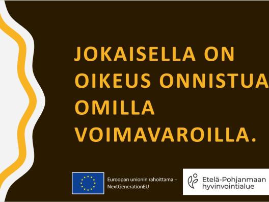Hyvinvointi-ryhmän iskulause: Jokaisella on oikeus onnistua omilla voimavaroilla!