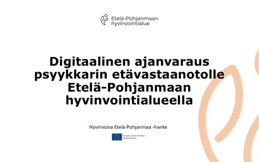 Digitaalinen ajanvaraus psyykkarin etävastaanotolle Etelä-Pohjanmaan hyvinvointialueella