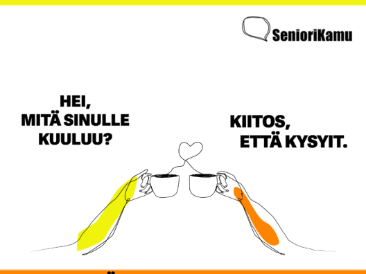 Piirroskädet, jotka pitelevät kahvikuppeja. Kahvin höyry muodostaa keskelle sydämen. Tekstit: "Hei, mitä sinulle kuuluu?" ja "Kiitos, että kysyit." SenioriKamu toiminnan logo ja slogan: Pieniä tekoja, isoja asioita.