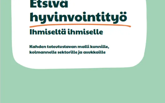Lukee etsivä hyvinvointityö, ihmiseltä ihmiselle, kahden toteutustavan malli kunnille, kolmannelle sektorille ja asukkaille. Alla piirros erilaisista ihmisistä, joiden alla logonauha, jossa euroopan sosiaalirahaston, Ely-keskuksen, Mikkelin kaupungin ja Xamk Juvenian logot