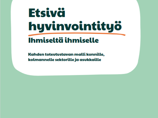 Lukee etsivä hyvinvointityö, ihmiseltä ihmiselle, kahden toteutustavan malli kunnille, kolmannelle sektorille ja asukkaille. Alla piirros erilaisista ihmisistä, joiden alla logonauha, jossa euroopan sosiaalirahaston, Ely-keskuksen, Mikkelin kaupungin ja Xamk Juvenian logot