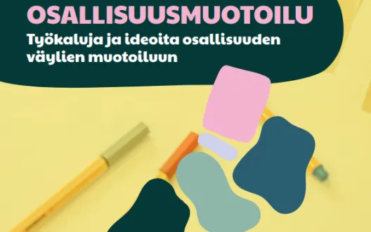 Osallisuusmuotoilu, työkaluja ja ideoita osallisuuden väylien muotoiluun. Kuva kynistä ja eri muodoista. Alhaalla logonauha, jossa euroopan sosiaalirahaston, Ely-keskuksen, Mikkelin kaupungin ja Xamk Juvenian logot