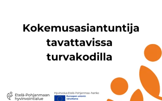 Kokemusaisantuntija tavattavissa turvakodilla