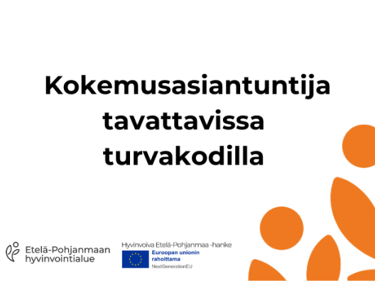 Kokemusaisantuntija tavattavissa turvakodilla