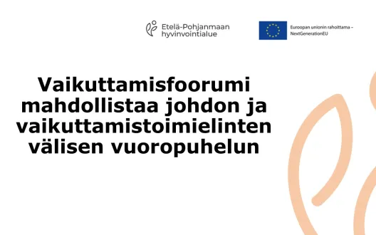 Vaikuttamisfoorumi mahdollistaa johdon ja vaikuttamistoimielinten välisen vuoropuhelun