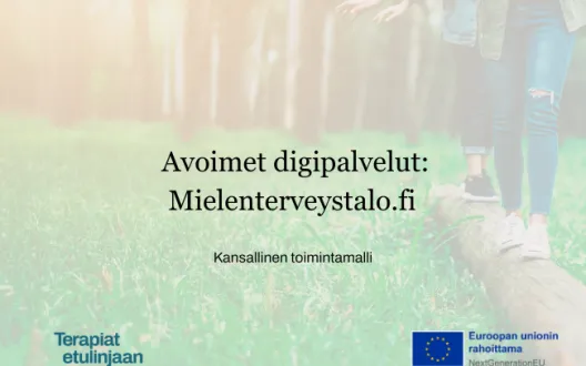Kansikuva, jossa otsikkona Avoimet digipalvelut: Mielenterveystalo.fi, kansallinen toimintamalli sekä Terapiat etulinjaan ja EU-logot