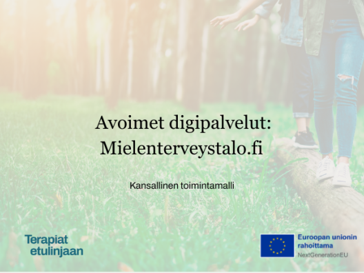 Kansikuva, jossa otsikkona Avoimet digipalvelut: Mielenterveystalo.fi, kansallinen toimintamalli sekä Terapiat etulinjaan ja EU-logot