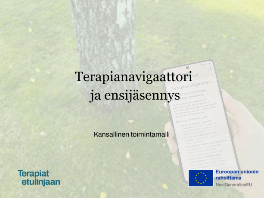 Kansikuva, jonka otsikkona on Terapianavigaattori ja ensijäsennys - kansallinen toimintamalli. Sekä Terapiat etulinjaan ja EU-logot.