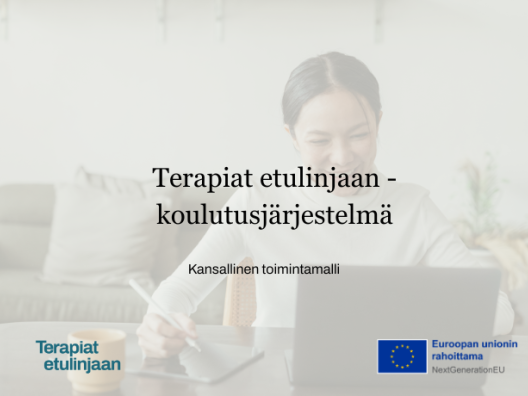 Kansikuva jossa on otsikko: Terapiat etulinjaan -koulutusjärjestelmä, kansallinen toimintamalli. Sekä Terapiat etulinjaan ja EU-logot.