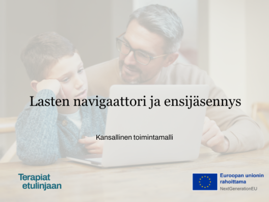Kansikuva jossa otsikko: Lasten navigaattori ja ensijäsennys - kansallinen toimintamalli. Sekä Terapiat etulinjaan ja EU -logot.