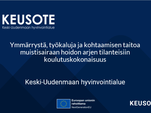Ymmärrystä, työkaluja ja kohtaamisen taitoa muistisairaan hoidon arjen tilanteisiin koulutuskokonaisuus
