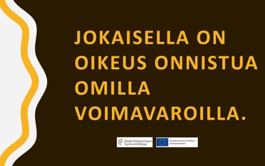 Hyvinvointi-ryhmän iskulause: Jokaisella on oikeus onnistua omilla voimavaroilla.