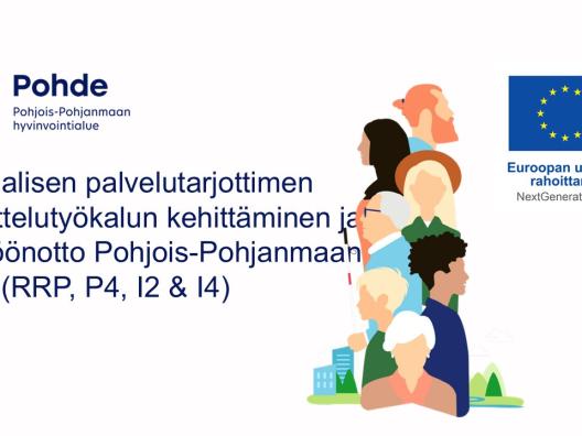 Digitaalisen palvelutarjottimen suosittelutyökalun kehittäminen ja käyttöönotto Pohjois-Pohjanmaan HVA. (RRP, P4, I2 & I4)