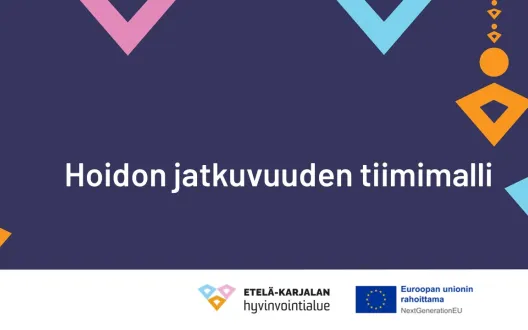 Hoidon jatkuvuuden tiimimalli Etelä-Karjalan hyvinvointialueella