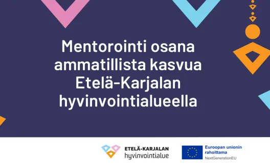Mentorointi osana ammatillista kasvua Etelä-Karjalan hyvinvointialueella