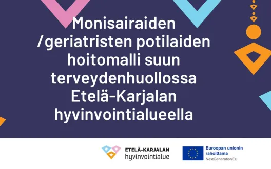 Monisairaiden/geriatristen potilaiden hoitomalli suun terveydenhuollossa, Etelä-Karjalan hyvinvointialueella