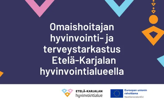 Omaishoitajan hyvinvointi- ja terveystarkastus Etelä-Karjalan hyvinvointialueella