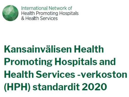 Kansainvälisen Health Promoting Hospitals and Health Services -verkoston (HPH) standardit 2020